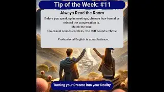 Tip-of-the-Week #11 - Always Read the Room