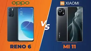 OPPO RENO 6 против XIAOMI MI 11 | ПОДРОБНОЕ СРАВНЕНИЕ | НОВАЯ МОДЕЛЬ OPPO 2021