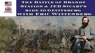 The Battle of Brandy Station & JEB Stuart's ride to Gettysburg With (Eric Wittenberg)