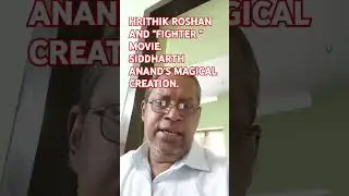 HRITHIK ROSHAN AND FIGHTER MOVIE. MY VIEWS ABOUT SIDDHARTH ANAND'S FILM MAKING.