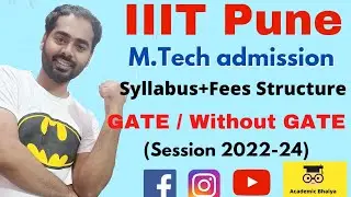 IIIT Pune MTech Syllabus + Fees Structure| MTech in AI/ IOTs | Without GATE MTech | Academic Bhaiya