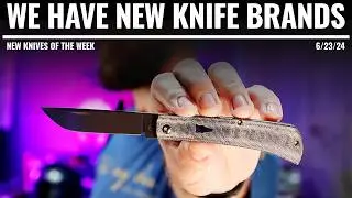 New Knives of the Week | New Brands and Models