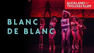 BLANC de BLANC &ndash; Auckland Arts Festival 2019