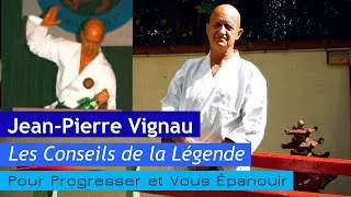 Jean-Pierre Vignau (la légende de la Cascade et du Karaté !) : progresser dans les Arts Martiaux.