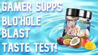 Gamer Supps Blo'Hole Blast Taste Test!