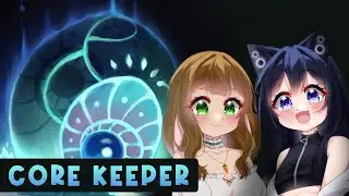 【 VOD 】Core Keeper - Killing God. Yes, We Did That ✿ Pt 3