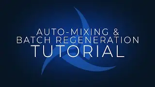 Batch Regeneration & Auto-Mixing Tutorial