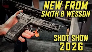 NEW Products from Smith & Wesson - SHOT Show 2026