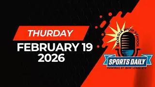 Georgia High School Sports Daily: February 19, 2026