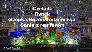 🇵🇱 Świąteczny rynek w Czeladzi. Szopka Bożonarodzeniowa. Sanie z reniferem. Śląskie. Polska. Poland.