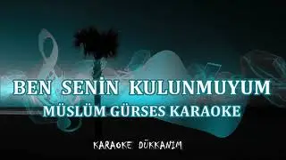 BEN SENİN KULUNMUYUM - Karake MÜSLÜM GÜRSES