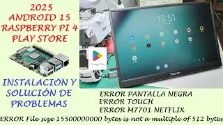ANDROID 15 RASPBERRY PI 4 + GOOGLE PLAY Y SOLUCIÓN DE PROBLEMAS
