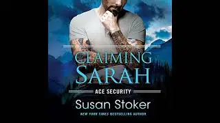 Claiming Sarah by Susan Stoker | Full Audiobook