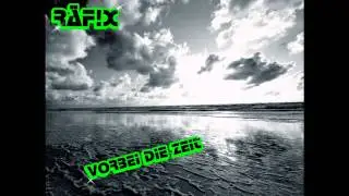 R&Auml;F!X - Aus Vorbei die Zeit [Abonnieren!]