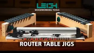 Leigh Router Table Jigs