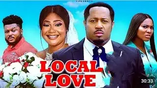 MY LOCAL LOVE Season 3&4 -Mike Ezuruonye 2025 Latest Nigerian Movie 