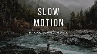 Slow Motion - Background Music