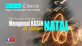IBADAH ONLINE GKIN REVIVAL KUPANG || MINGGU, 21 DES 2025 || Pdt. Sonya Umbu Rey, S.Th