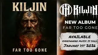 KILJIN IS BACK | New Album &ldquo;FAR TOO GONE&rdquo; Drops January 1st, 2026