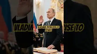 Vladimir Putin Rise to Power