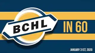 BCHL in 60 - January 31st, 2020