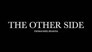 The Other Side by Thomas Reid, Iriasona (Lyrics)