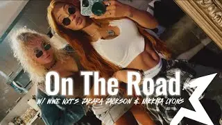 ON THE ROAD W/ NIKKITA LYONS AND JAKARA JACKSON PT.1