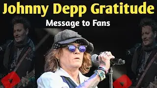 Johnny Depp&rsquo;s Gratitude 😘😍 & Message to the Fans 😱😍
