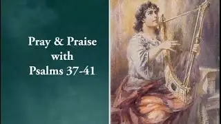 Meditation in Psalms l 37-41 l Music & Narration 