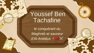 Youssef Ben Tachafine  : le conqu&eacute;rant du Maghreb et sauveur d&rsquo;Al Andalus  ! 🇲🇦⚔️
