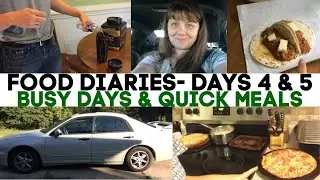 Food Diary Days 4 & 5- Busy Days & Quick Meals