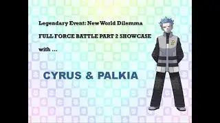 [Pokemon Masters] New World Dilemma Full Force Battle Part 2 Cyrus Showcase
