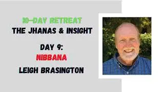 ☸ Leigh Brasington I Nibanna I 10 day meditation retreat I Day 9 ☸