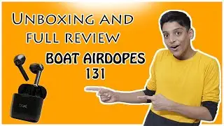 Unboxing and Full Review of Boat Airdopes 131