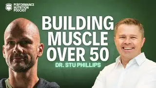 The New Science of Building Muscle Over 50 (And Beyond!) w Prof. Stu Phillips, PhD