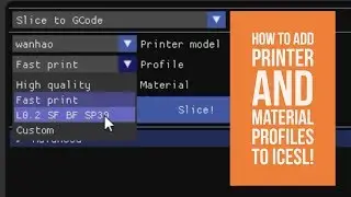 IceSL Slicer - How To Add Printer and Material Profiles!