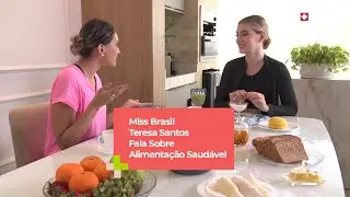 MISS BRASIL TERESA SANTOS Fala Sobre Alimenta&ccedil;&atilde;o Saud&aacute;vel