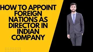 how to appoint foreign national as director in Indian Company | How to Apply DIN of Foreign Director