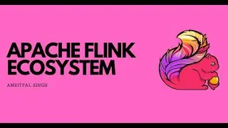 Understanding Apache Flink's Ecosystem