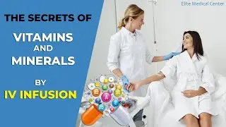 Elite Medical Center | Vitamins And Minerals By IV Infusion