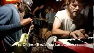 Yes, Oh Yes - This Is Your Last Adventure