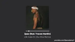 Life Goes On (Nu-Mixx Remix) - 2pac (feat. Tracee Hardin)