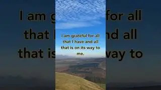 I'm Grateful For All That Is On It's Way To Me - Daily Affirmations For a Good Day