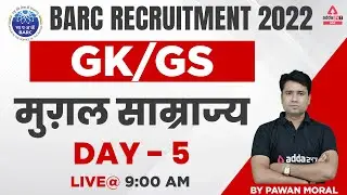BARC Recruitment 2022 | GK/GS by Pawan Moral | मुग़ल साम्राज्य #5