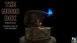 [No Copyright Music] The Music Box  | Horror Music | Creepy Music | Royalty Free Music | SCARY MUSIC