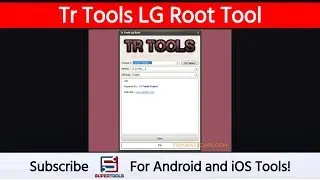 Tr Tools LG Root Tool - Best Root Tool For LG Devices | Super Tools