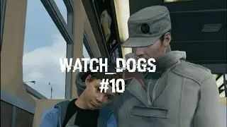 Watch Dogs #10 - Hold on,Kiddo