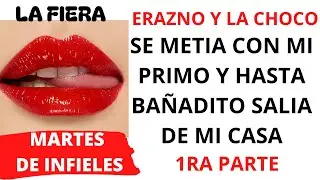 💔ME ENGAÑO CON MI PRIMO/ MARTES DE 1NF3L3S/ ERAZNO Y LA CHOCOLATA