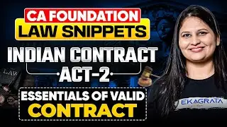 Essentials of Valid Contract CA Foundation Law | Business Law By CA CS Swati Agrawal