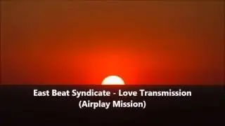 East Beat Syndicate - Love Transmission (Airplay Mission) 1994
